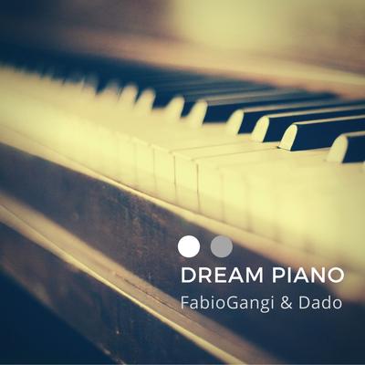 Dream Piano By Fabio Gangi, Dado's cover