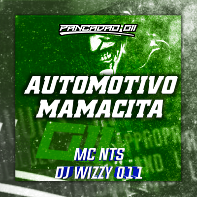 AUTOMOTIVO MAMACITA By DJ wizzy 011, MC NTS, Pancadão 011's cover