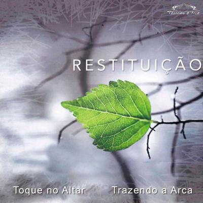 Restitui (Ao Vivo) By Trazendo a Arca's cover