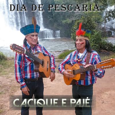 Dia de Pescaria By Cacique & Pajé's cover
