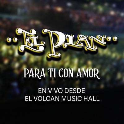 Para Ti Con Amor (En vivo desde El Volcan Music Hall)'s cover