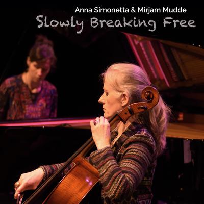 Slowly Breaking Free By Anna Simonetta, Mirjam Mudde's cover