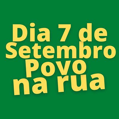 Dia 7 de Setembro Povo na Rua By Voz do Povo's cover