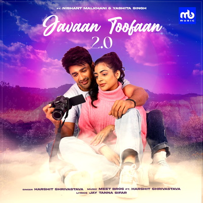 Javaan Toofaan 2.0 By Meet Bros., Harshit Shrivastava's cover