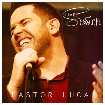 Pastor Lucas Live Session's cover