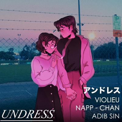 Undress By Adib Sin, Violieu, Napp-Chan's cover