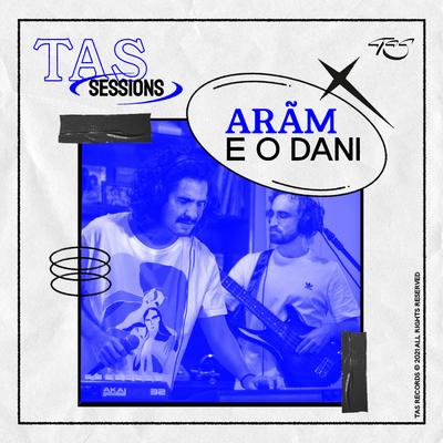 Decola (Ao Vivo No TAS Sessions) By TAS Records, Arãm e o Dani's cover