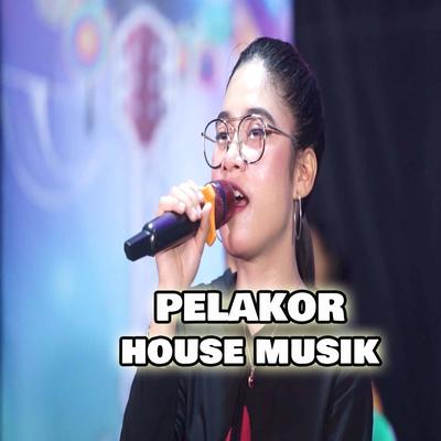 Pelakor House Musik's cover