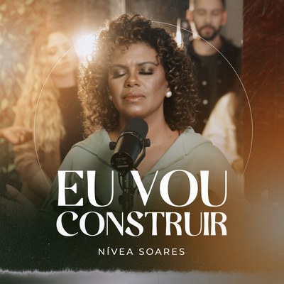 Eu Vou Construir By Nívea Soares's cover