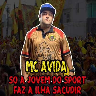So a Jovem do Sport Faz a Ilha Sacudir By Mc Avida's cover