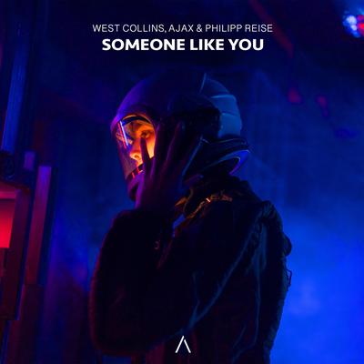 Someone Like You By West Collins, Ajax, Philipp Reise's cover