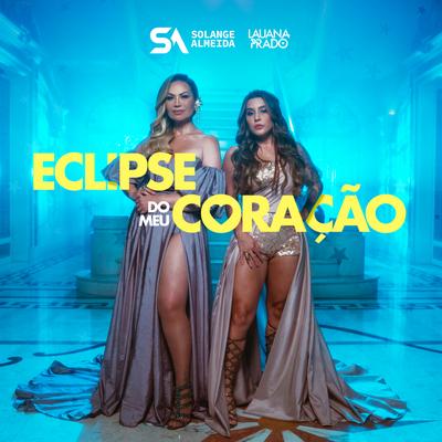 Eclipse do Meu Coração By Solange Almeida, Lauana Prado's cover