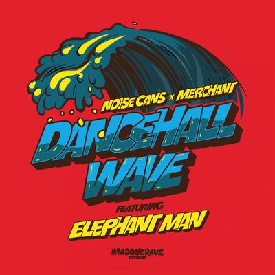 Dancehall Wave By Noise Cans, merchant, Elephant Man's cover