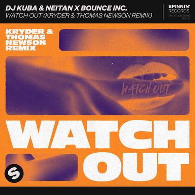 Watch Out (Kryder & Thomas Newson Remix) By Neitan, Bounce Inc.'s cover