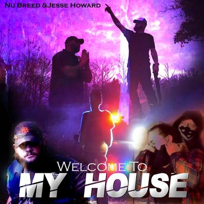 Welcome to My House By Nu Breed, Jesse Howard's cover