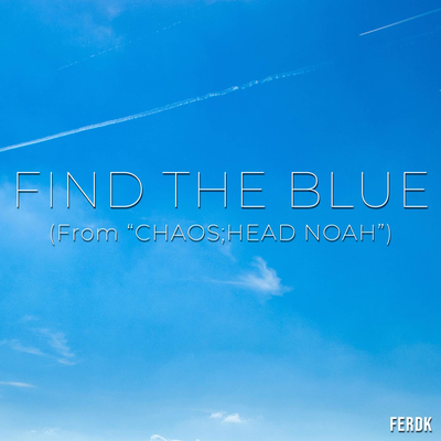 Find the Blue (From "CHAOS;HEAD NoAH") (Guitar Instrumental Version)'s cover