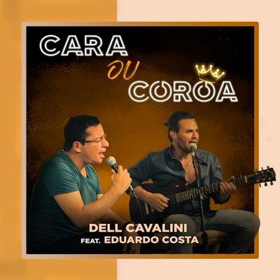 Cara ou Coroa By Dell Cavalini, Eduardo Costa's cover