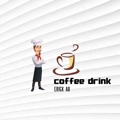 Coffee Drink Erick Ab's cover