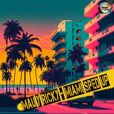 Miami - Mau y Ricky - Sped Up By High and Low HITS, Mau y Ricky's cover