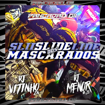 SLIDE DOS MASCARADOS By DJ MENOR DA ZO, MC Menor Daav, Dj Vitinho Zn, MC SOFIA 011, Pancadão 011, MC MARCONI 011's cover