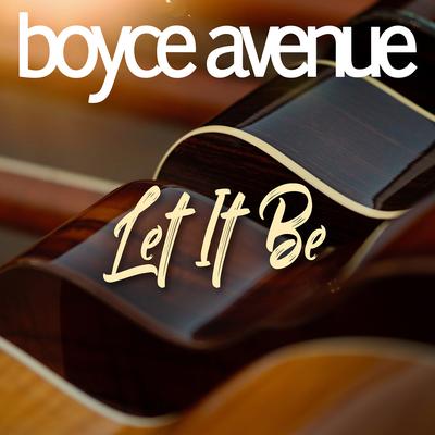 Let It Be By Boyce Avenue's cover