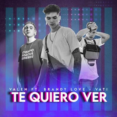 Te Quiero Ver (feat. BrandyLove & Vati)'s cover