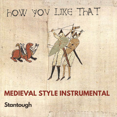 How You Like That - Medieval Style Instrumental By Stantough's cover