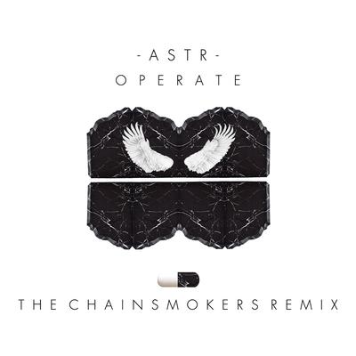 Operate (The Chainsmokers Remix) By ASTR's cover