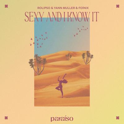 Sexy And I Know It By Rolipso, Yann Muller, Foínix's cover