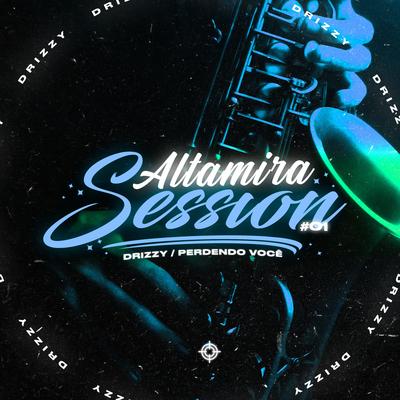 Altamira Session #1 - Perdendo Você's cover