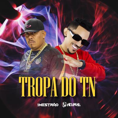 Tropa do Tn By DJ Helinho, MC Mestrão's cover
