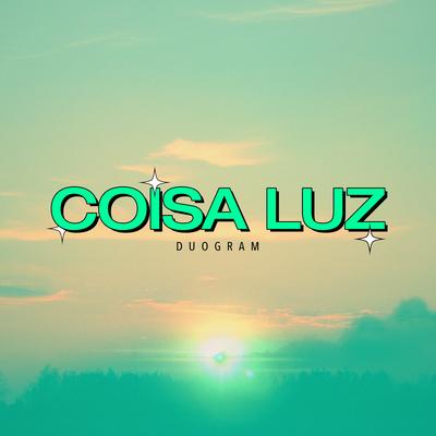 Coisa Luz By DUOGRAM's cover