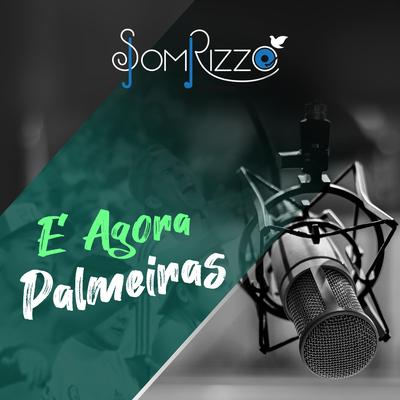 E Agora Palmeiras By Som Rizzo, Rony Ferraz's cover
