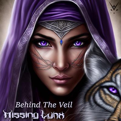 Behind the Veil By Missing Lynx's cover