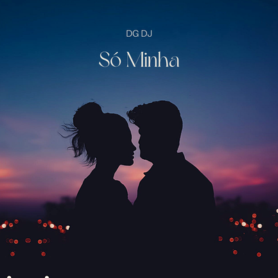 Só Minha By DG DJ's cover