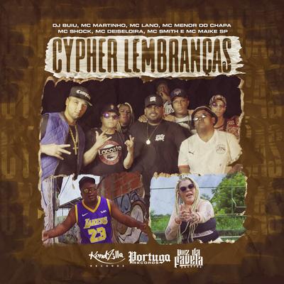 Cypher Lembranças By DJ Buiu, Mc Martinho, Mc Lano, Menor do Chapa, Mc Shock, MC Deise Loira, MC Smith, MC Maike SP's cover