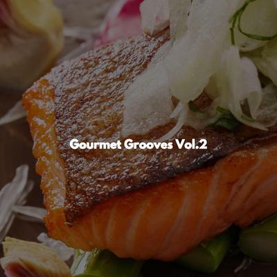 Gourmet Grooves Vol.2's cover