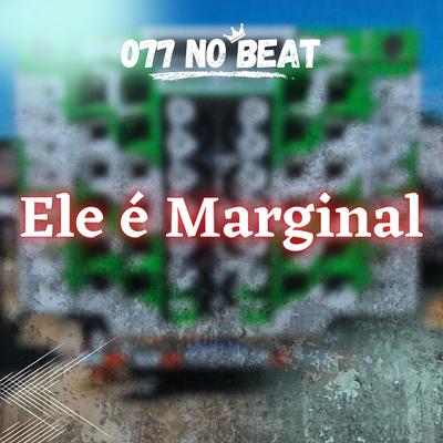 Ele é Marginal By 077 No Beat's cover