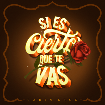 Si Es Cierto Que Te Vas By Carin Leon's cover