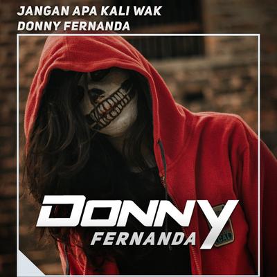 Jangan Apa Kali Wak's cover