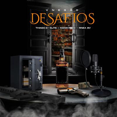 Desafios By Vnegão Oficial, Claudio Back, Thiago D' Eliti, Rinea BV, Mano Reco's cover