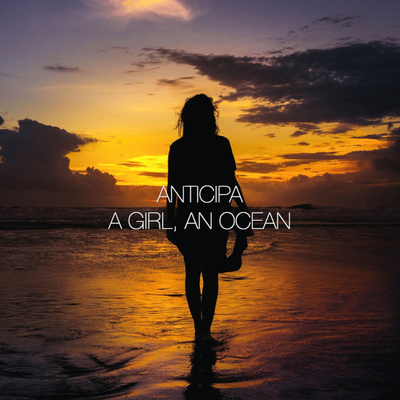 A Girl, An Ocean By Anticipa's cover