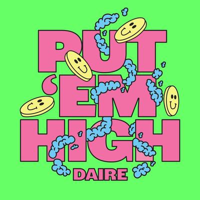 Put 'em High By Daire's cover