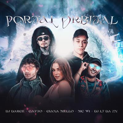 Portal Orbital By Giana Mello, Dj Darge, DJ L7 da ZN, MC W1, Gatto's cover