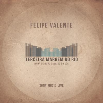 Monte Nebo (Sony Music Live) By Felipe Valente, Terceira Margem do Rio's cover