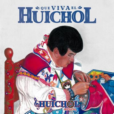 Que Viva El Huichol's cover