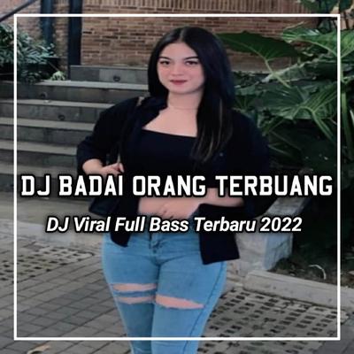 DJ Kurang Apa Diriku Berkorban Untukmu - Badai Orang Terbuang's cover