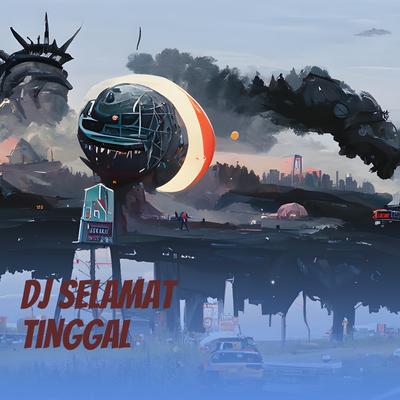 Dj Selamat Tinggal's cover