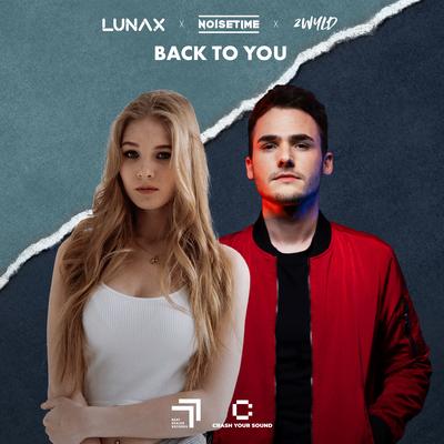 Back to You By NOISETIME, LUNAX, 2WYLD's cover