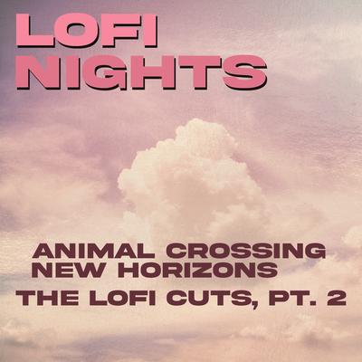 Bubblegum K.K. (From "Animal Crossing: New Horizons") [Lofi Cut] By Lofi Nights's cover